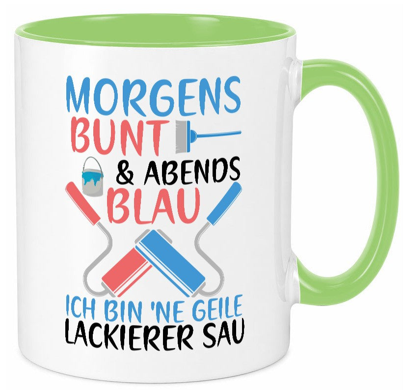Morgens bunt und abends blau | Lackierer witziger Spruch lustig Humor Tasse