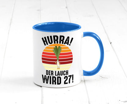 Hurra der lauch wird 27 | 27. Geburtstag Ehrentag Humor Geschenkidee Tasse