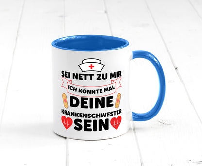 Ich könnte deine Krankenschwester sein | Pflegekraft Geschenkidee Humor Tasse