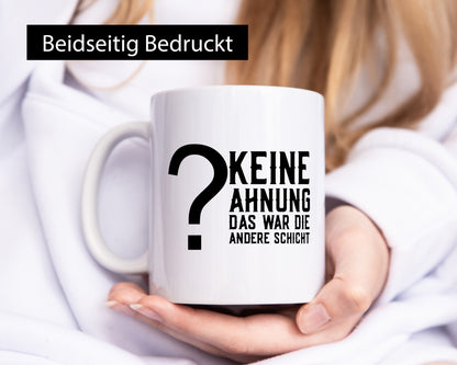 Keine Ahnung | Schichtarbeiter Job Kollegen Spruch Geschenkidee Arbeit Büro