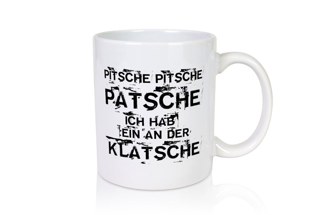 Pitsche Patche ich hab ein an der Klatsche | Verrückt Geschenk Humor