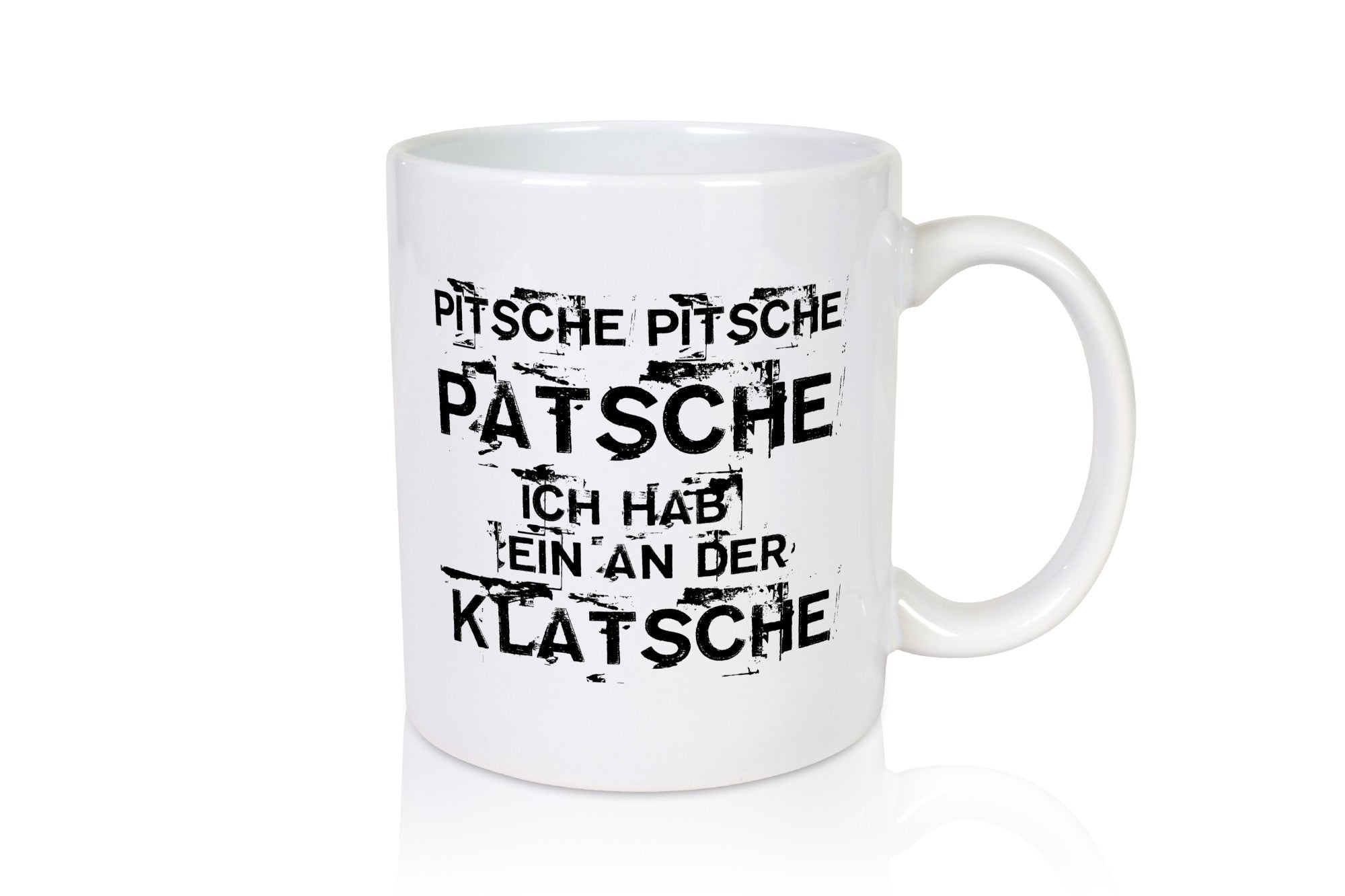 Pitsche Patche ich hab ein an der Klatsche | Verrückt Geschenk Humor