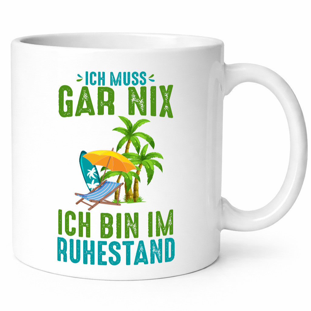 Ich muss gar nix bin im Ruhestand | Rentner lustiger Spruch Geschenk Jubiläum