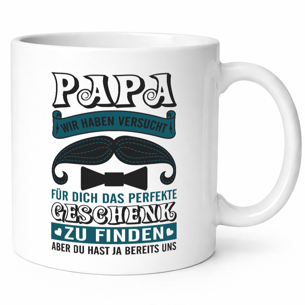 Perfekte geschenk | Du hast ja uns Humor Geschenkidee Tasse