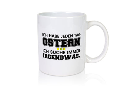 Jeden Tag Ostern | Spruch Tasse Statement Suchen lustiger Geschenk Humor