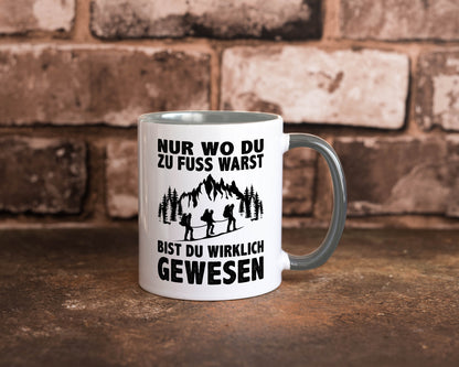 Wo du zu Fuss warst, bist gewesen | Wanderer Berge lustiger Spruch Geschenk