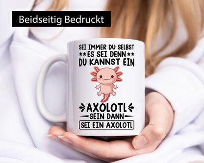 Sei immer du selbst | Axolotl Haustier Axolotlliebhaber v2 Humor Tierliebhaber
