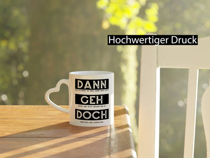 Dann geh doch | Kollegen Jobwechsel Abschied Arbeit Humor Büro Geschenkidee