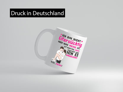Ich bin nicht eifersüchtig | Pärchen Tasse Liebe Humor Geschenkidee