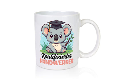 Koalifizierter Handwerker |Handwerk lustig Humor Geschenkidee Geschenk Tasse