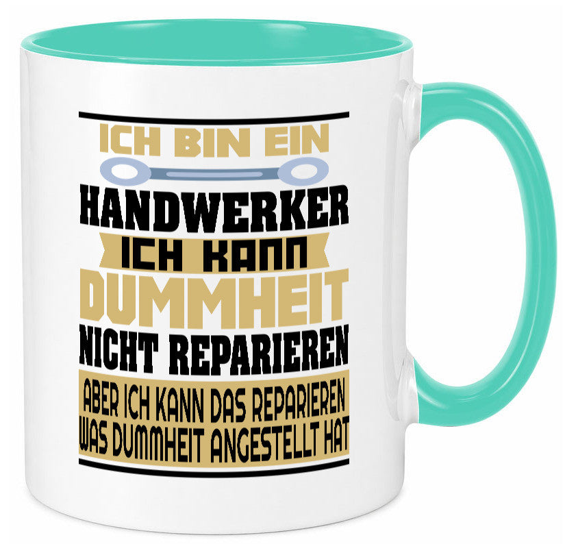 Ich bin Handwerker | Dummheit Schlechte Arbeit lustiger Spruch Geschenk