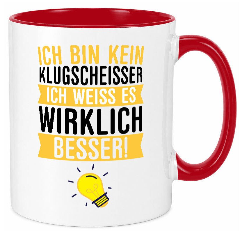 Ich bin kein Klugscheißer | Schlaumeier Besserwisser lustig Humor Geschenkidee Tasse