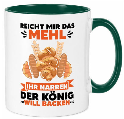 Reicht mir das Mehl ihr Narren der König will Backen Geschenkidee Humor Tasse