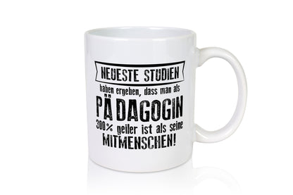 Neuste Studien: Pädagogin | Pädagogik Lustig Humor Geschenkidee Geschenk Tasse