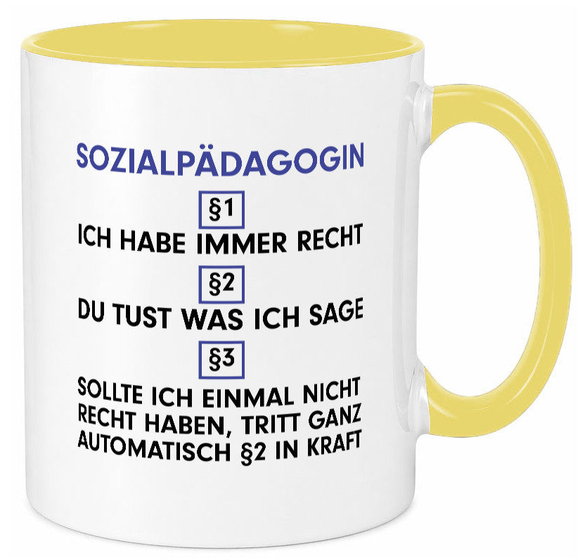 Ich habe immer Recht Sozialpädagogin | Humor Pädagogin Geschenkidee Tasse