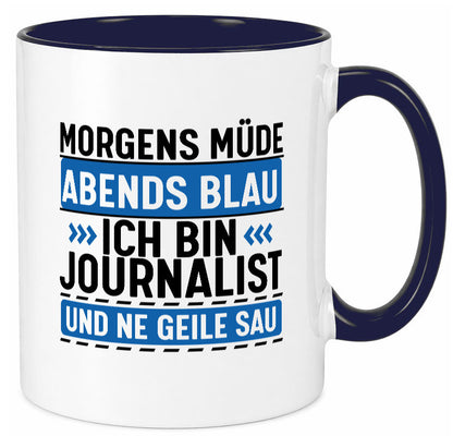 Morgens Müde Abends Blau ich bin Journalist und ne geile sau lustiger Spruch