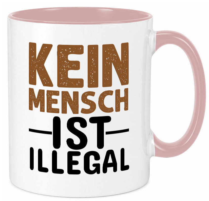 Kein Mensch ist illegal | Spruch Gleichberechtigung Humor Geschenkidee Tasse