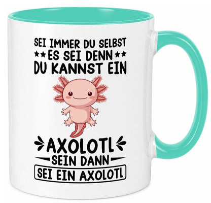 Sei immer du selbst | Axolotl Haustier Axolotlliebhaber v2 Humor Tierliebhaber Tasse