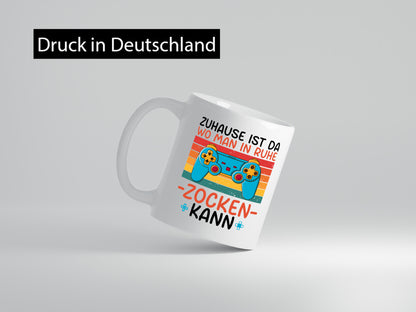 Zuhause ist da wo man in ruhe Zocken kann | Gamer Geschenk Humor Geschenkidee