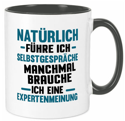 Expertenmeinung | Spruch witzig Selbstgespräche Geschenkidee Humor Tasse