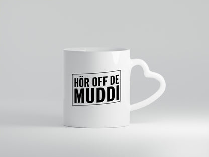 Hör off de Muddi | Sachsen lustiger Spruch Geschenk Humor Geschenkidee Tasse