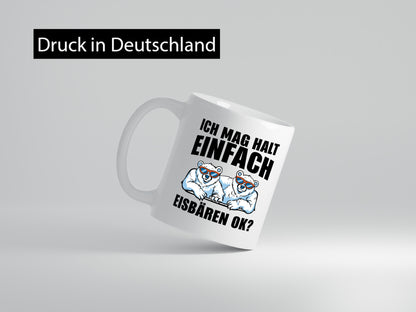 Ich mag Eisbären Geschenk Humor Geschenkidee lustiger Spruch Tasse