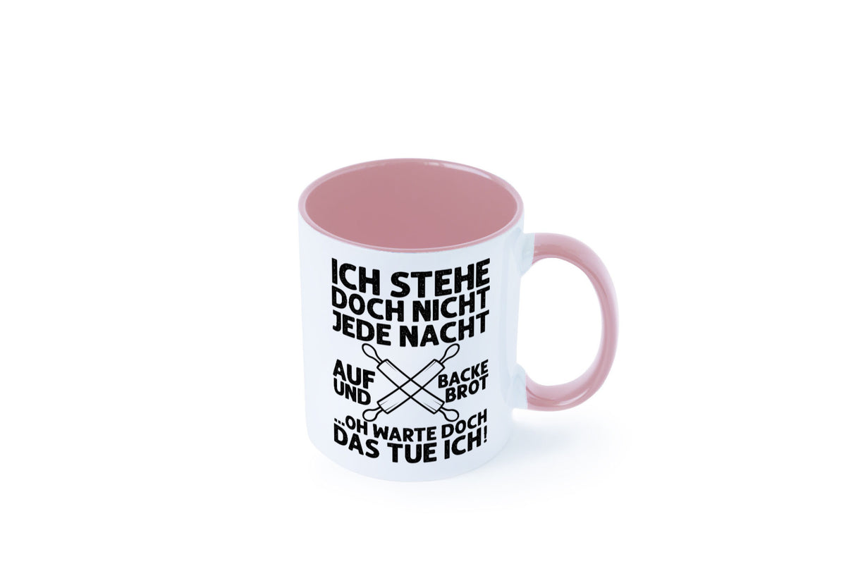 Jeden morgen aufstehen und Brot backen | Bäcker lustiger Spruch Geschenk Humor Tasse