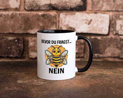 Bevor du fragst... Nein | Hummeln v2 lustig Humor Geschenkidee Geschenk Tasse