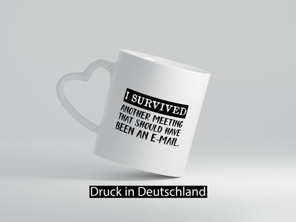 I survived another meeting | Büro Tasse Kollegen Humor Arbeit Geschenkidee