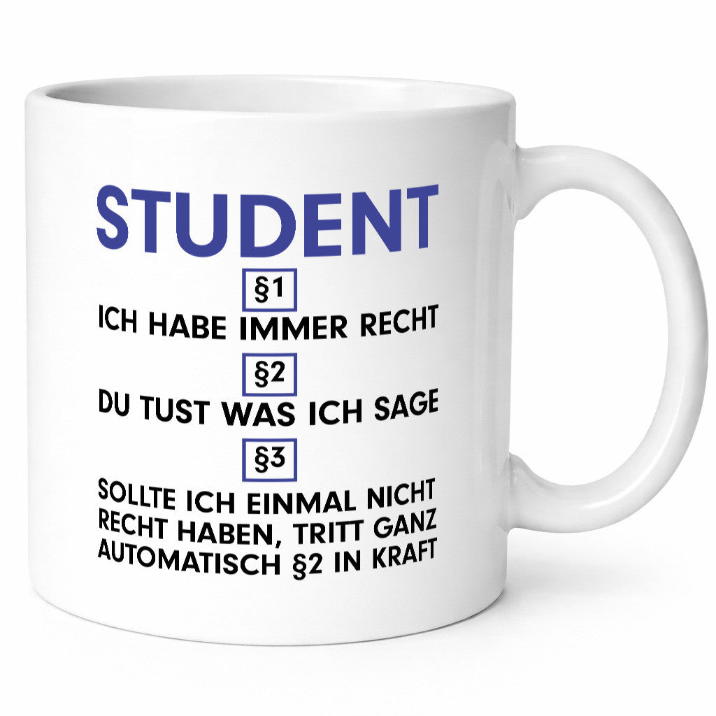 Ich habe immer Recht Student | Universität Uni Studium Humor Geschenkidee Tasse