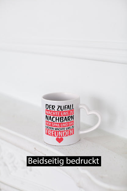 Zufall machte uns zu Nachbarn | Freunde Nachbarschaft Geschenk Humor