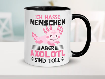 Ich hasse Menschen | Axolotl sind ok Humor Geschenkidee Tasse