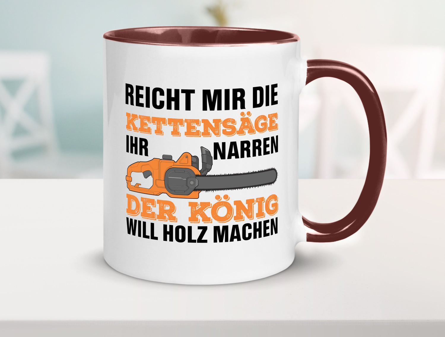 Der könig will Holz machen | Holzfäller Kettensäge Humor Geschenkidee Tasse