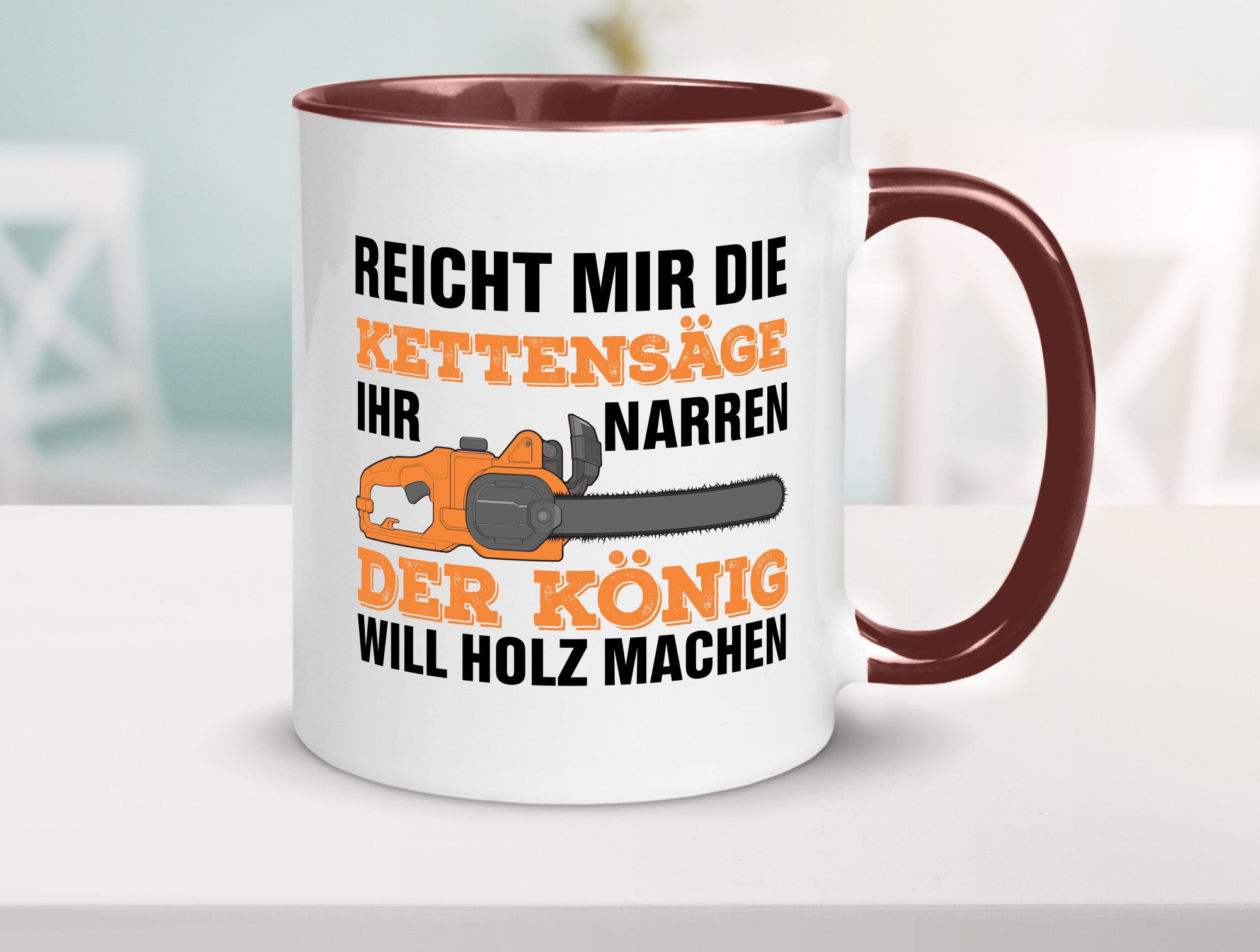Der könig will Holz machen | Holzfäller Kettensäge Humor Geschenkidee Tasse