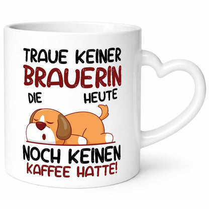 Traue keiner Brauerin | Bier Brauerei lustig Humor Geschenkidee Geschenk Tasse