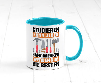 Studieren kann jeder handwerker nur die Besten | Werkzeug v2 Geschenk Humor