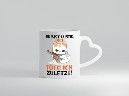 Dich töre ich zuletzt | Böse Katze Geschenk Tierliebhaber Humor lustiger Spruch