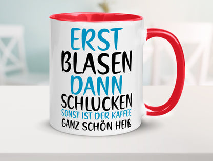 Erst Blasen dann Schlucken | kecker Spruch Lippenstift Geschenkidee Humor Tasse