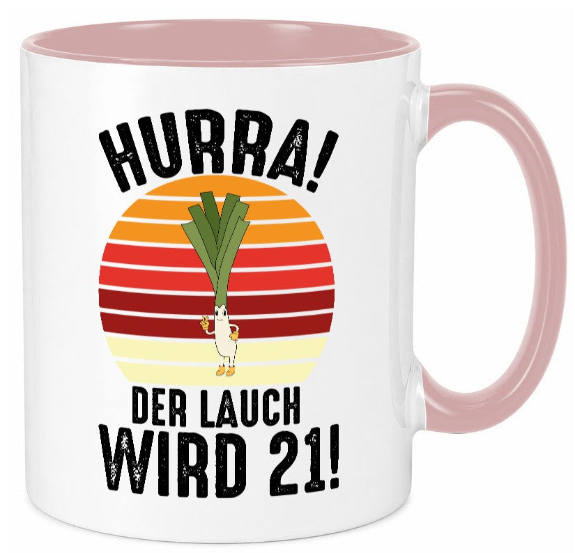 Hurra der lauch wird 21 | 21. Geburtstag Ehrentag Humor Geschenkidee Tasse