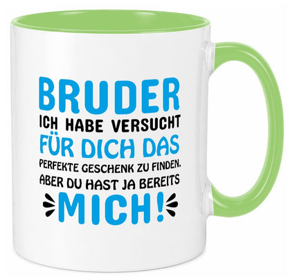 Bruder, du hast ja mich. lustiger Spruch Geschenk Humor Geschenkidee Tasse