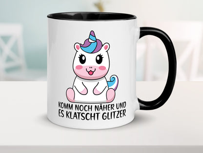 Komm näher und es klatscht Glitzer | Humor Einhorn Geschenkidee Tasse