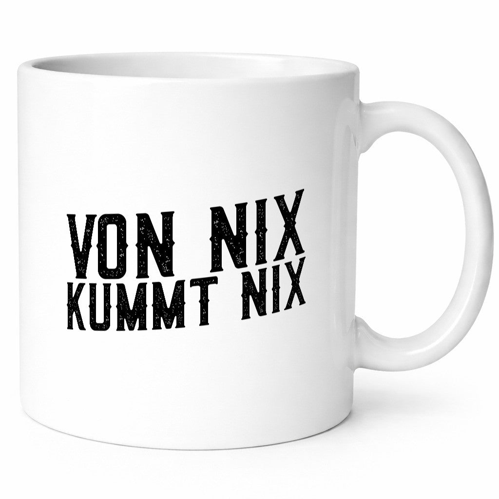 Von nix kommt | Faule Menschen Lazy Humor Geschenkidee Tasse