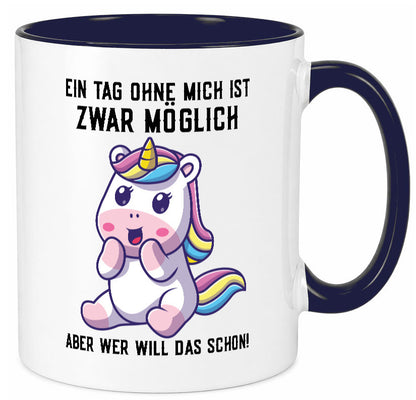 Ein Tag ohne mich ist möglich | süßes Einhorn Comic Geschenk Humor Geschenkidee