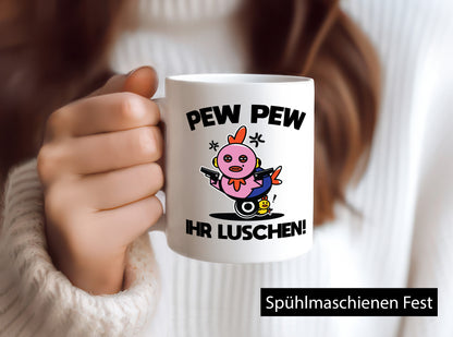 Pew Ihr Luschen | Madafakas Geschenk Humor Geschenkidee lustiger Spruch Tasse