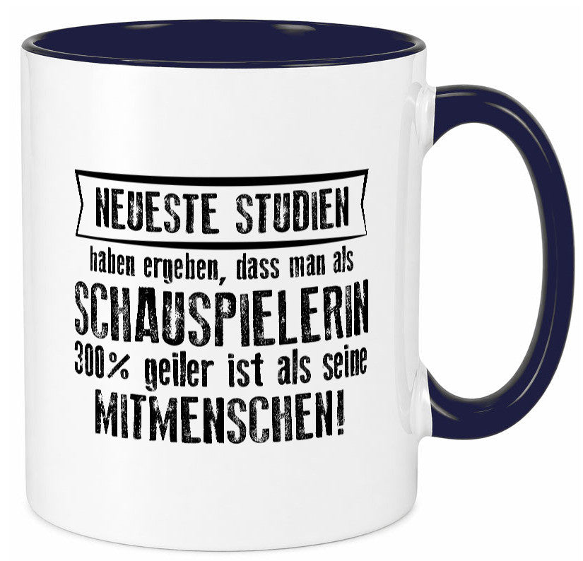Neuste Studien: Schauspielerin | Theater Geschenkidee Humor Tasse