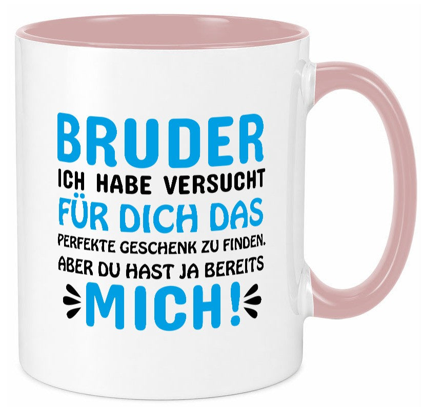 Bruder, du hast ja mich. lustiger Spruch Geschenk Humor Geschenkidee Tasse