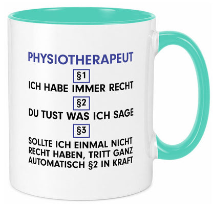 Ich habe immer Recht Physiotherapeut v2 Geschenkidee Humor Tasse