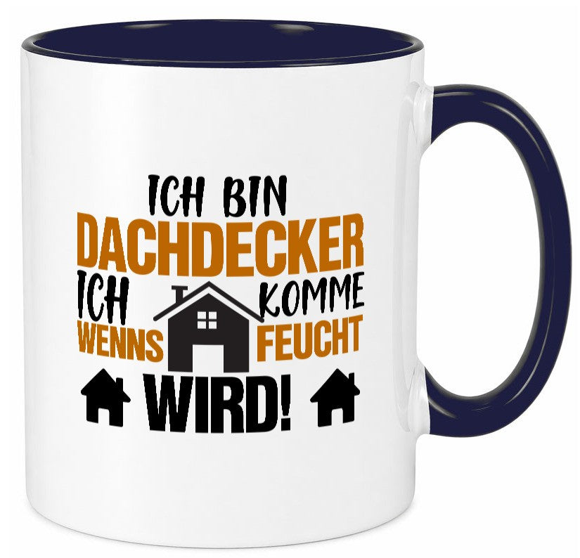Ich bin Dachdecker | Hausbau lustig Humor Geschenkidee Geschenk Tasse