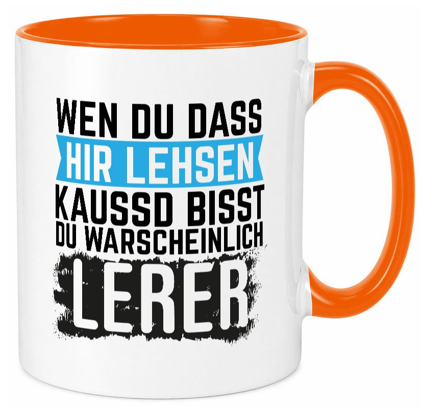 Wenn du das hier lesen kannst | Lehrer Lehrerin Geschenkidee Humor Tasse