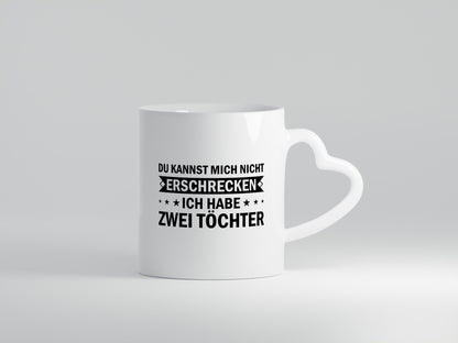 Du kannst mich nicht erschrecken ich habe 2 Töchter Geschenk Humor Geschenkidee